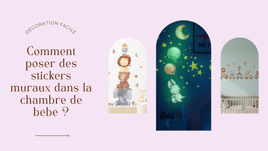 Comment poser des stickers muraux dans la chambre de bébé ?