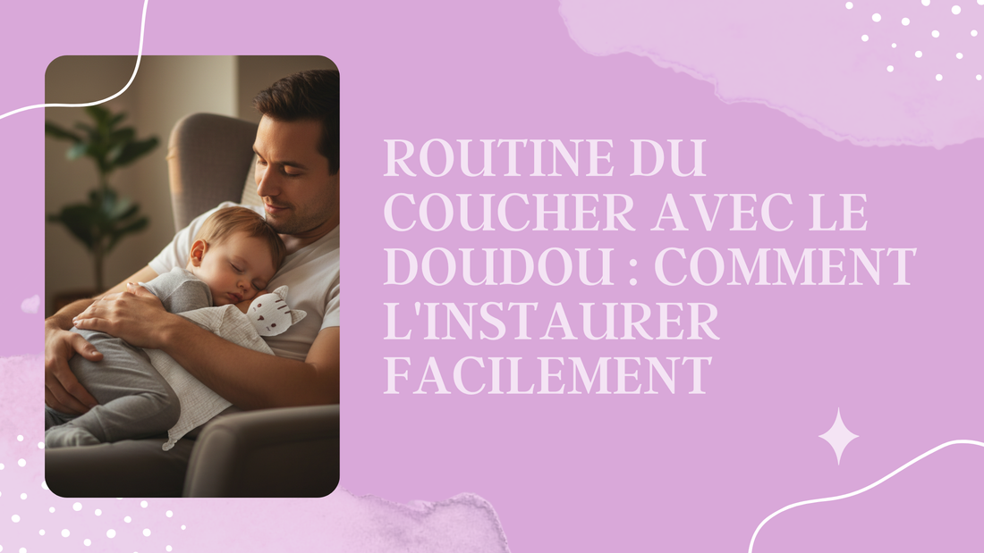 Routine du coucher avec le doudou : comment l'instaurer facilement